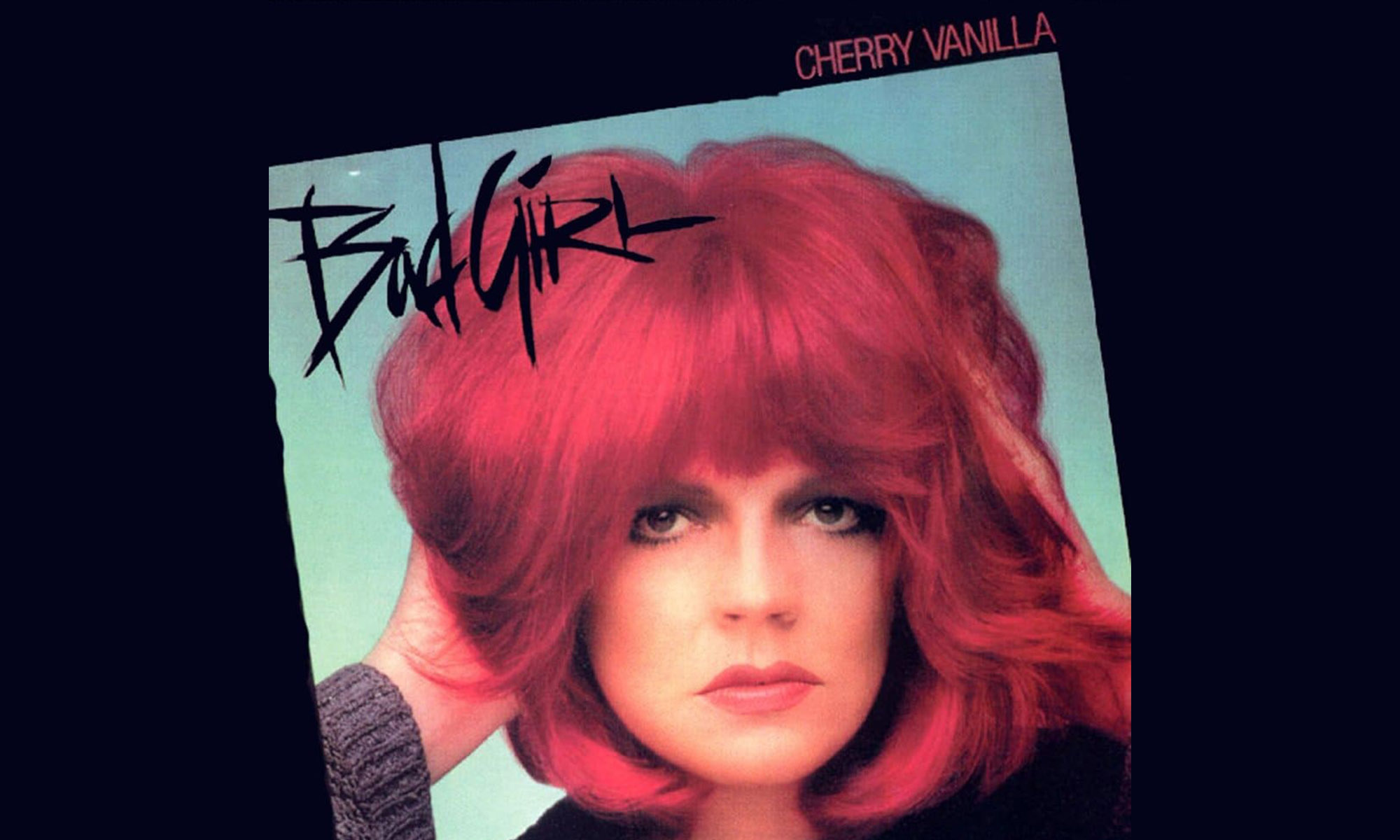 O primeiro álbum da Cherry Vanilla "Bad Girl